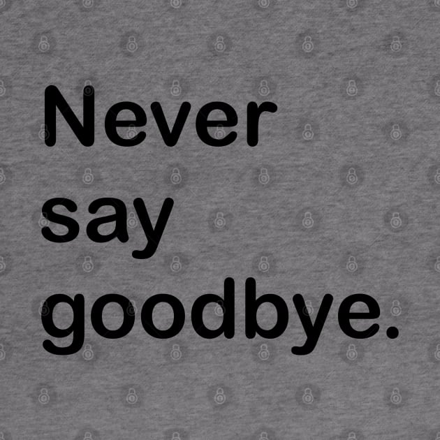 Never say goodbye. by MitsuiT